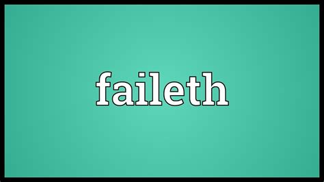 faileth meaning